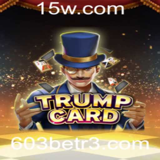 Descubra o Mundo Empolgante de TrumpCard: Um Jogo Estratégico com Aposta 603bet